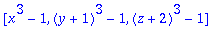[x^3-1, (y+1)^3-1, (z+2)^3-1]