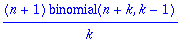 (n+1)/k*binomial(n+k,k-1)