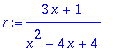 r := (3*x+1)/(x^2-4*x+4)
