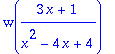 w((3*x+1)/(x^2-4*x+4))